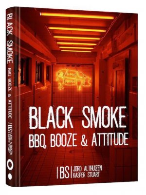 Black Smoke - BBQ, Booze en Attitude